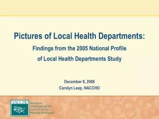 Pictures of Local Health Departments: Findings from the 2005 National Profile of Local Health Departments Study