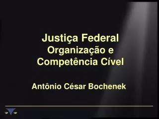 Justiça Federal Organização e Competência Cível