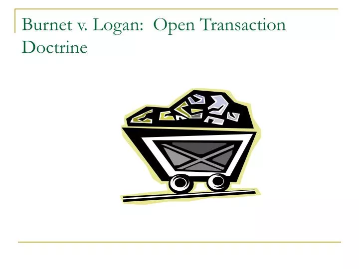 burnet v logan open transaction doctrine