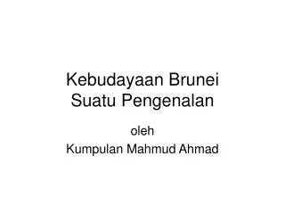 Kebudayaan Brunei Suatu Pengenalan