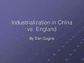Industrialization in China vs. England