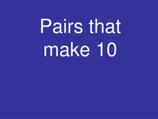 Pairs that make 10