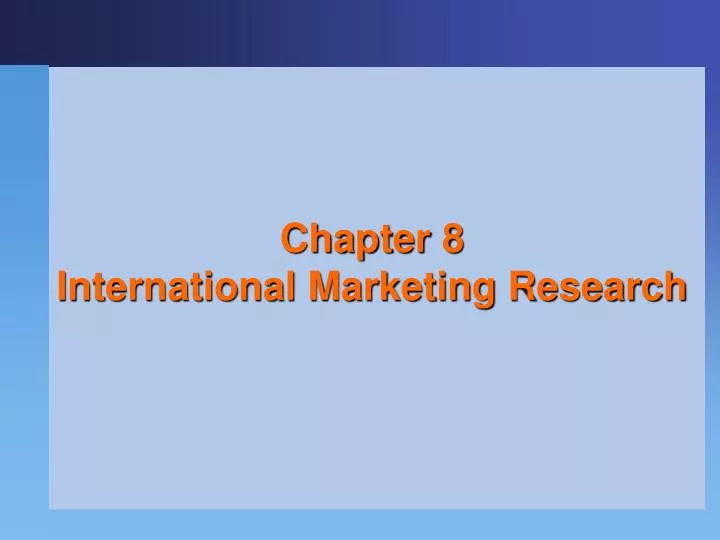 chapter 8 international marketing research