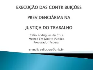 EXECUÇÃO DAS CONTRIBUIÇÕES PREVIDENCIÁRIAS na justiça do trabalho