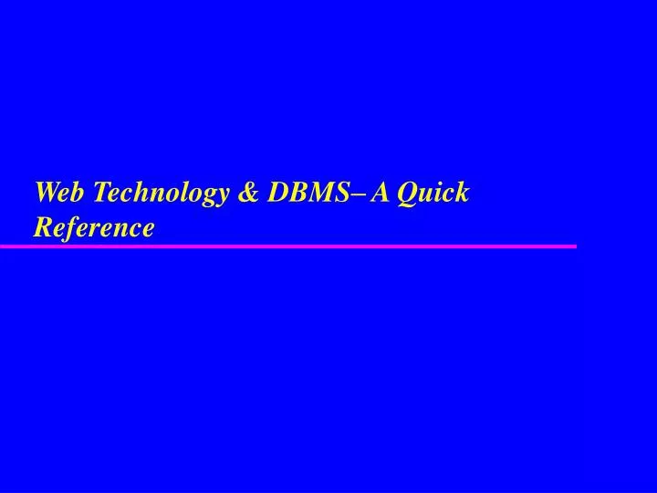 web technology dbms a quick reference