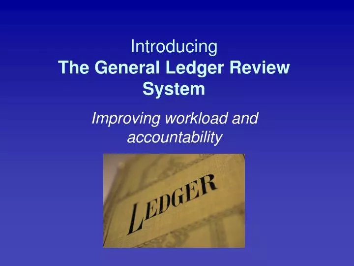 introducing the general ledger review system
