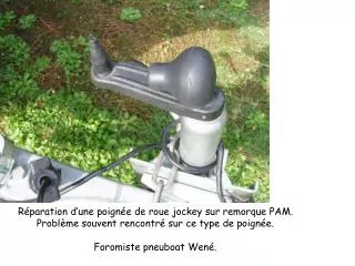 Réparation d’une poignée de roue jockey sur remorque PAM. Problème souvent rencontré sur ce type de poignée. Foromiste p