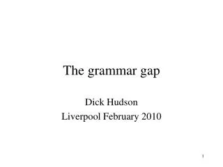 The grammar gap