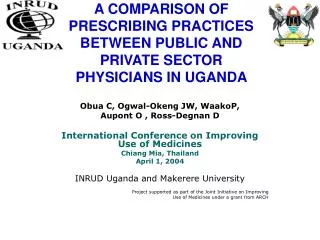 A COMPARISON OF PRESCRIBING PRACTICES BETWEEN PUBLIC AND PRIVATE SECTOR PHYSICIANS IN UGANDA