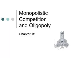 monopolistic competition and oligopoly