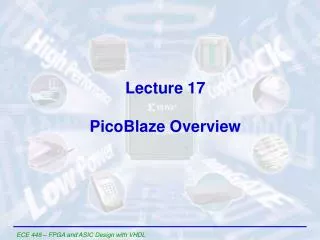 Lecture 17 PicoBlaze Overview