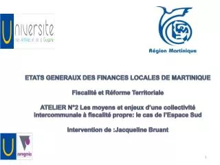 ETATS GENERAUX DES FINANCES LOCALES DE MARTINIQUE Fiscalité et Réforme Territoriale