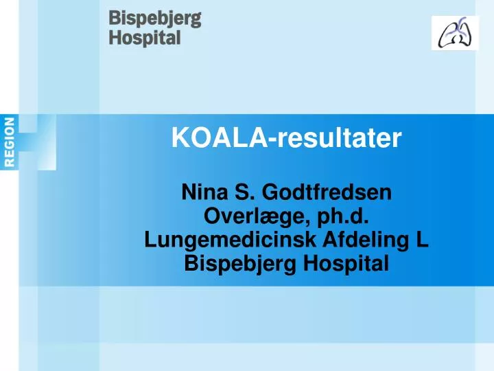koala resultater nina s godtfredsen overl ge ph d lungemedicinsk afdeling l bispebjerg hospital