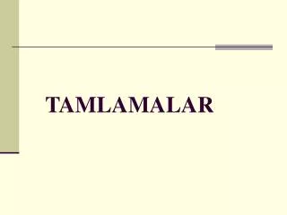 TAMLAMALAR