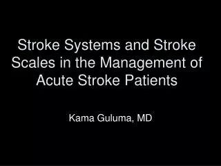 Stroke Systems and Stroke Scales in the Management of Acute Stroke Patients