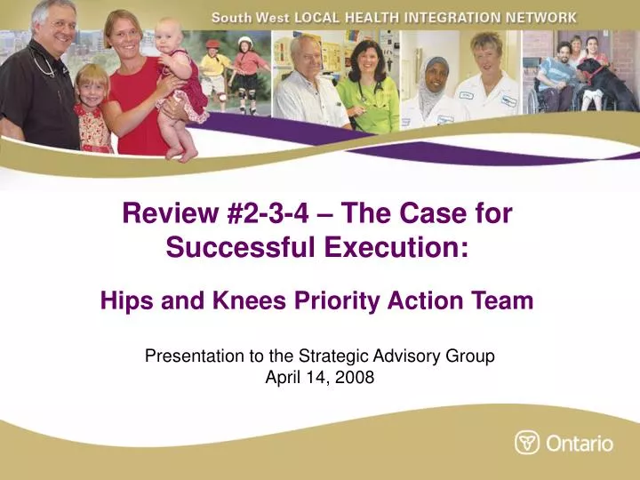 review 2 3 4 the case for successful execution hips and knees priority action team
