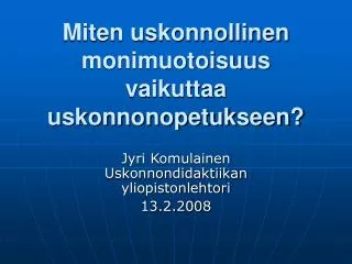 Miten uskonnollinen monimuotoisuus vaikuttaa uskonnonopetukseen?