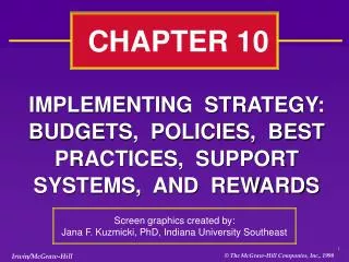 IMPLEMENTING STRATEGY: BUDGETS, POLICIES, BEST PRACTICES, SUPPORT SYSTEMS, AND REWARDS
