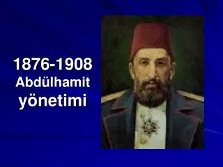 1876-1908 Abdülhamit yönetimi
