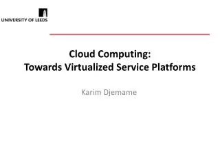 Cloud Computing: Towards Virtualized Service Platforms