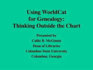 Using WorldCat for Genealogy: Thinking Outside the Chart