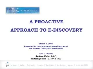 A PROACTIVE APPROACH TO E-DISCOVERY