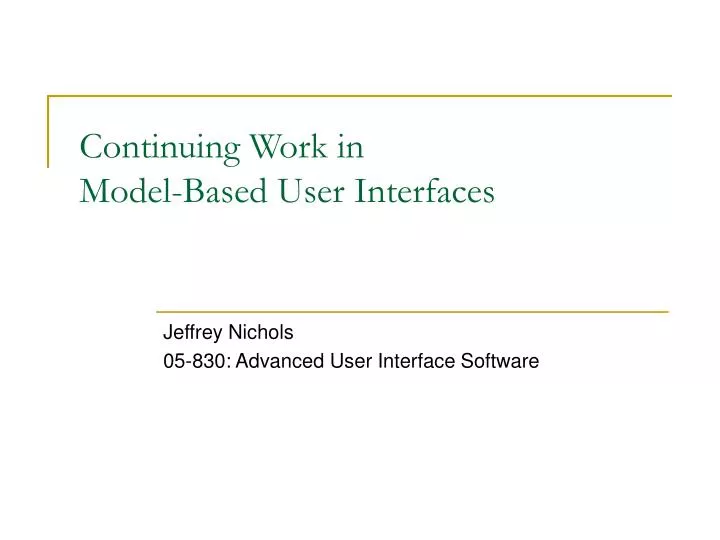 continuing work in model based user interfaces
