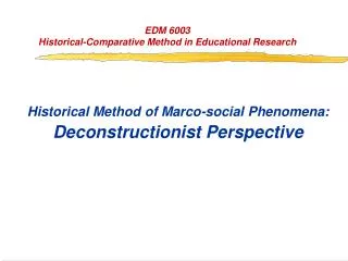Historical Method of Marco-social Phenomena: Deconstructionist Perspective