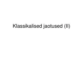 klassikalised jaotused ii