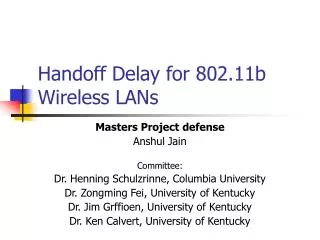 Handoff Delay for 802.11b Wireless LANs