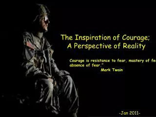 The Inspiration of Courage; A Perspective of Reality