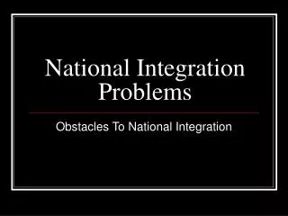 National Integration Problems