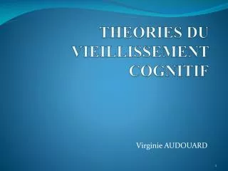 THEORIES DU VIEILLISSEMENT COGNITIF