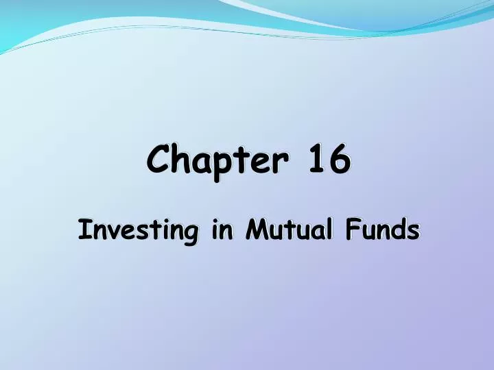 chapter 16 investing in mutual funds