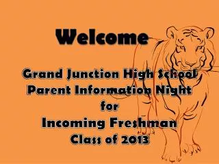 Grand Junction High School Parent Information Night for Incoming Freshman Class of 2013