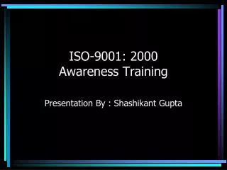 ISO-9001: 2000 Awareness Training