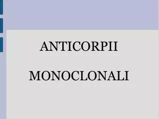 ANTICORPII MONOCLONALI