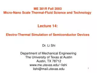 ME 381R Fall 2003 Micro-Nano Scale Thermal-Fluid Science and Technology Lecture 14: Electro-Thermal Simulation of Semico