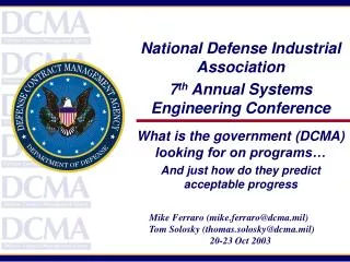 National Defense Industrial Association 7 th Annual Systems Engineering Conference What is the government (DCMA) lookin