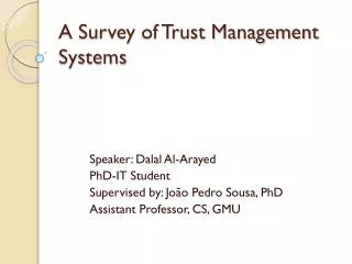A Survey of Trust Management Systems