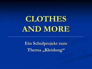 CLOTHES AND MORE