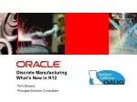 Discrete Manufacturing What’s New in R12 - slide 1