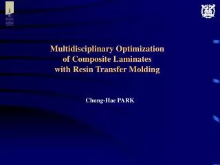 Multidisciplinary Optimization of Composite Laminates with Resin Transfer Molding