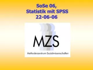 SoSe 06, Statistik mit SPSS 22-06-06