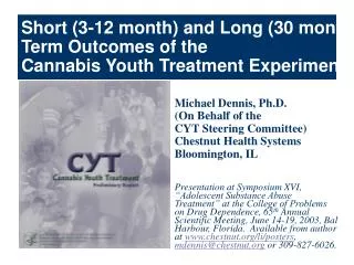 Short (3-12 month) and Long (30 month) Term Outcomes of the Cannabis Youth Treatment Experiment