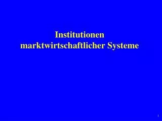 Institutionen marktwirtschaftlicher Systeme