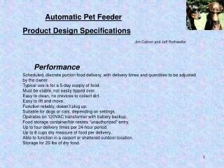 Automatic Pet Feeder Product Design Specifications 					Jim Calnon and Jeff Rothweiler Performance