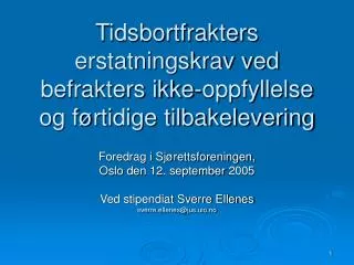 tidsbortfrakters erstatningskrav ved befrakters ikke oppfyllelse og f rtidige tilbakelevering