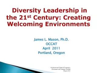 Diversity Leadership in the 21 st Century: Creating Welcoming Environments