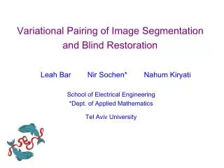 Variational Pairing of Image Segmentation and Blind Restoration